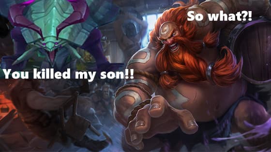The Rift Herald hit Gragas for no reason,so Gragas became angry..