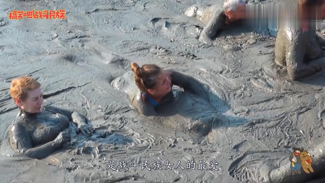 "Mud bath" is the favorite of the fighting nation. Girls are very happy rolling in the mud.